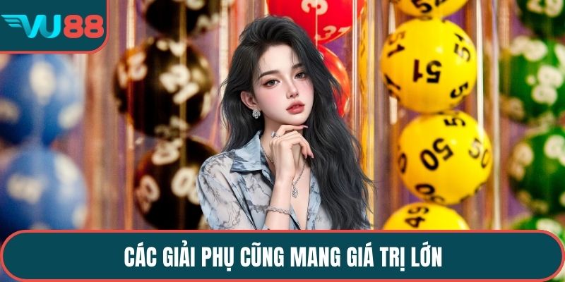 Các giải phụ cũng mang giá trị lớn